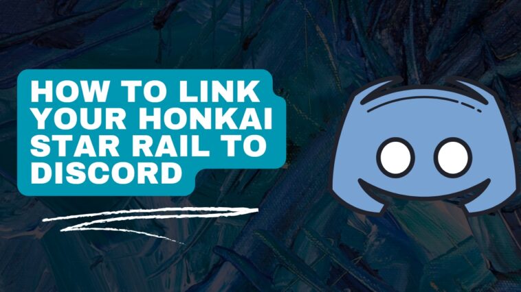 How to Link Your Honkai Star Rail to Discord